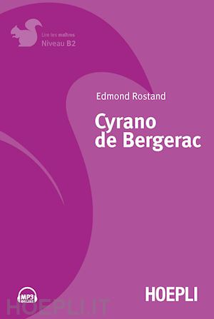 rostand edmond - cyrano de bergerac. niveau b2