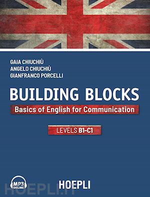 chiuchiu' gaia; chiuchiu' angelo; porcelli gianfranco - building blocks. basics of english for communication