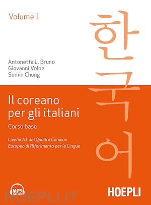 bruno antonetta lucia; volpe giovanni; chung somin - il coreano per italiani vol. 1 . corso base