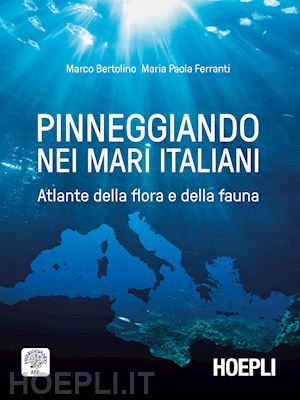 bertolino marco; ferranti maria paola - pinneggiando nei mari italiani