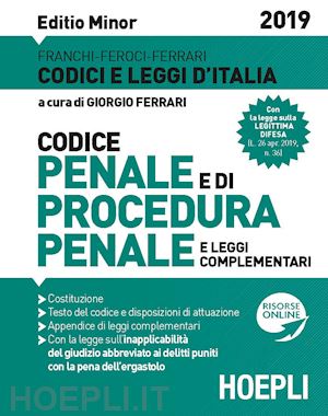 ferrari giorgio (curatore) - codice penale e di procedura penale - 2019 - editio minor