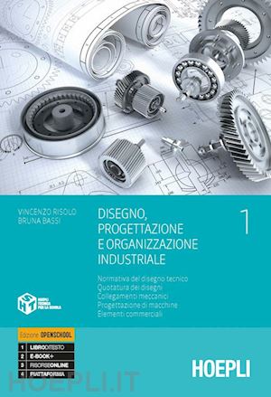 
	Disegno, Progettazione E Organizzazione Industriale 1 - Risolo Vincenzo; Bassi Bruna | Libro Hoepli  01/2019 - HOEPLI.it
