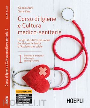 anni orazio; zani sara - corso di igiene e cultura medico-sanitaria. volume 1 + volume 2