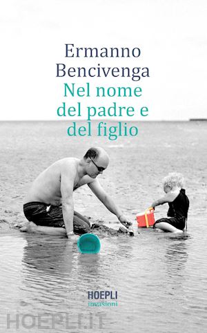 bencivenga ermanno - nel nome del padre e del figlio