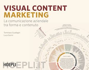 guadagni tommaso; gorini luca - visual content marketing