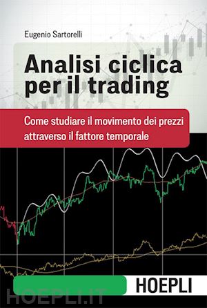 sartorelli eugenio - analisi ciclica per il trading