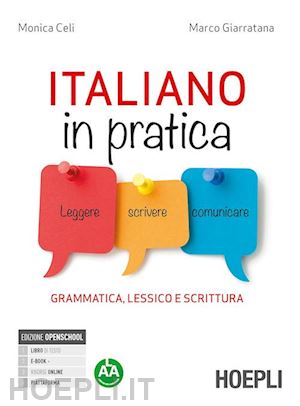 celi monica; giarratana marco - italiano in pratica. leggere, scrivere, comunicare