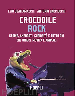 guaitamacchi ezio; bacciocchi antonio - crocodile rock