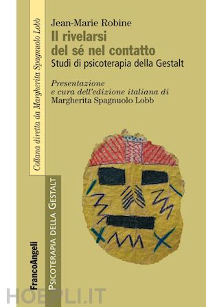 robine jean-marie - il rivelarsi del se' nel contatto. studi di psicoterapia della gestalt