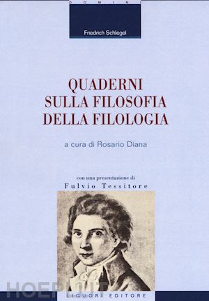 schlegel friedrich; diana r. (curatore) - quaderni sulla filosofia della filologia