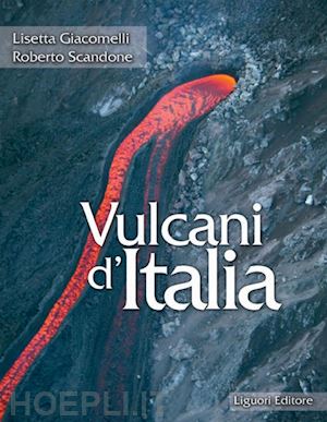 scandone roberto; giacomelli lisetta - vulcani d’italia
