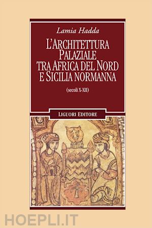hadda lamia - architettura palaziale tra l'africa del nord e la sicilia normanna (secoli x-xii