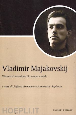 amendola a. (curatore); sapienza a. (curatore) - vladimir majakovskij