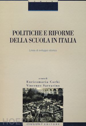 corbi e. (curatore); sarracino v. (curatore) - politiche e riforme della scuola in italia