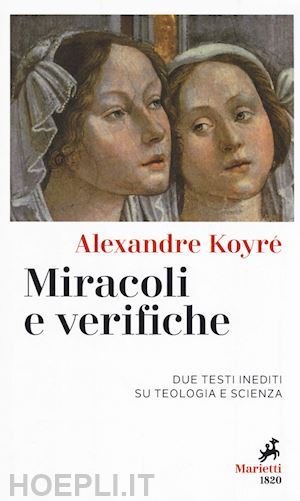 koyre' alexandre - miracoli e verifiche