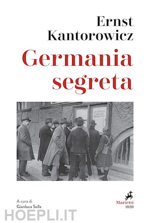 kantorowicz ernst h.; solla g. (curatore) - la germania segreta