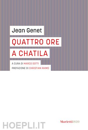 genet jean; dotti m. (curatore) - quattro ore a chatila