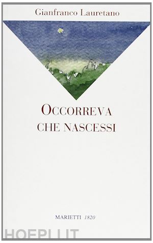 lauretano gianfranco - occorreva che nascessi