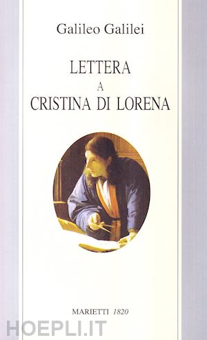 galilei galileo - lettera a cristina di lorena