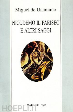 unamuno miguel de - nicodemo il fariseo e altri saggi