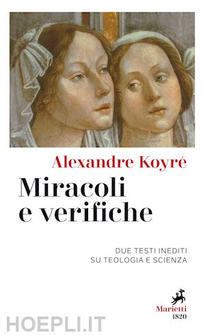 koyré alexandre - miracoli e verifiche