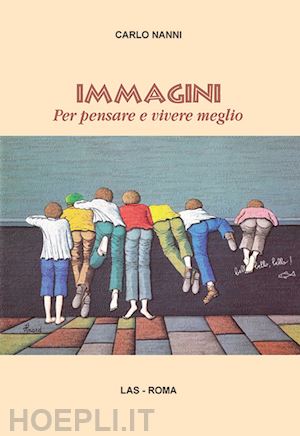 nanni carlo - immagini. per pensare e vivere meglio