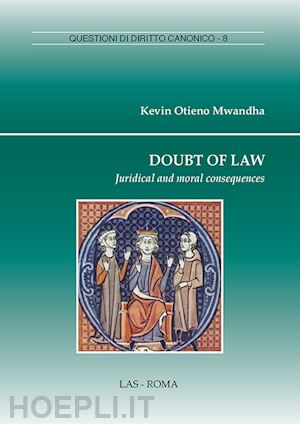 mwandha kevin otieno - doubt of law. juridical and moral consequences