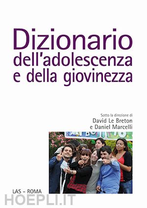 le breton david; marcelli daniel - dizionario dell'adolescenza e della giovinezza