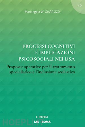 giarrizzo mariangela w. - processi cognitivi e implicazioni psicosociali nei dsa.