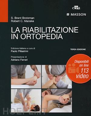 brotzman s. brent; manske robert c.; pillastrini p. (curatore) - la riabilitazione in ortopedia