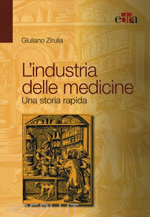 zirulia giuliano1 - l'industria delle medicine. una storia rapida