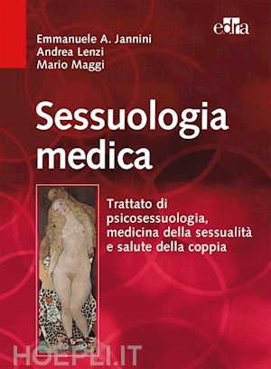 jannini emanuele; lenzi andrea; maggi mario - sessuologia medica ii ed.