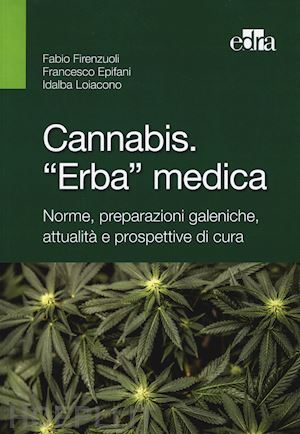 firenzuoli fabio; epifani francesco; loiacono idalba - cannabis. erba medica