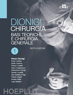 dionigi renzo; aa.vv. - chirurgia - basi teoriche e chirurgia generale-chirurgia specialistica -2 volumi