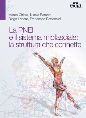 chiera marco, barsotti nicola, lanaro diego, bottaccioli francesco - la pnei e il sistema miofasciale