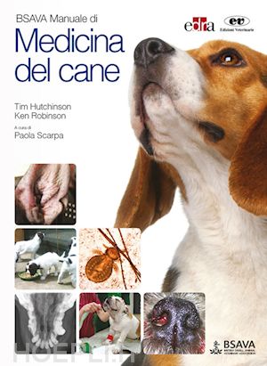 hutchinson tim; robinson ken; scarpa paolo (curatore) - bsava - manuale di medicina del cane