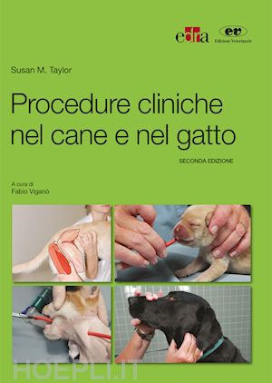 taylor susan; viganò fabio (curatore) - procedure cliniche nel cane e nel gatto 2 ed.