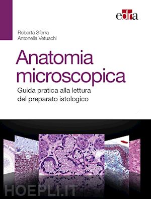 sferra roberta  vetruschi antonella - anatomia microscopica