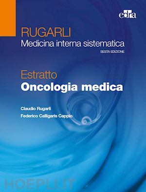 rugarli claudio; calligaris cappio federico - rugarli. medicina interna sistematica. estratto: oncologia medica