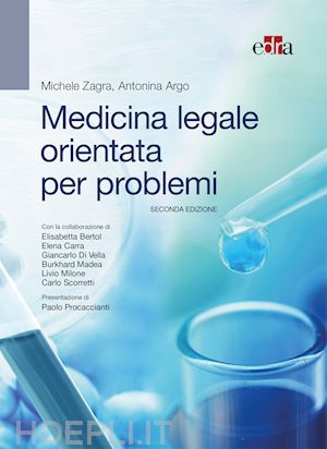 zagra michele; argo antonina - medicina legale orientata per problemi - 2 ed.