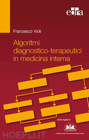 violi francesco - algoritmi diagnostico-terapeutici in medicina interna