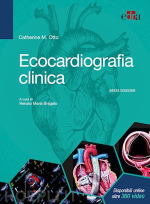 otto catherine m.; bragato r. m. (curatore) - ecocardiografia clinica