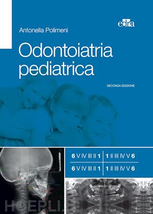 polimeni antonella - odontoiatria pediatrica, ii ed.