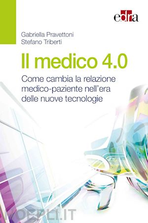 pravettoni gabriella; triberti stefano - medico 4.0.