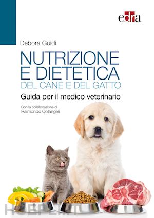 guidi debora - nutrizione e dietetica del cane e del gatto