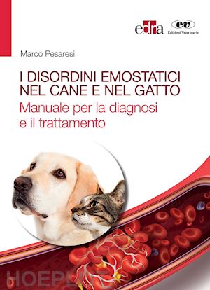 pesaresi marco - i disordini emostatici nel cane e nel gatto