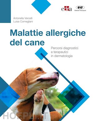 vercelli antonella; cornegliani luisa - malattie allergiche del cane