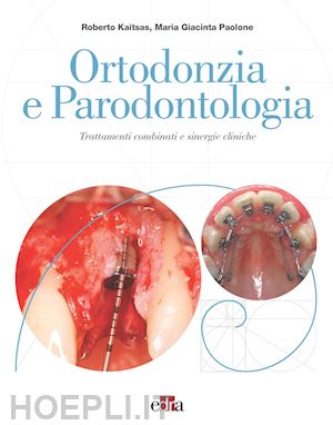 kaitsas roberto; paolone maria giacinta - ortodonzia e parodontologia.