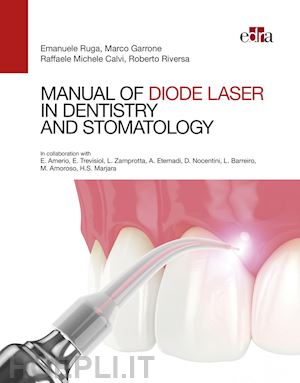 ruga emanuele; garrone marco; calvi raffaele michele; riversa roberto - manual of diode laser in dentistry and stomatology