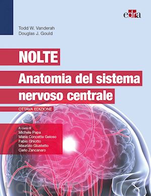 vanderah todd w., gould douglas j. - nolte - anatomia del sistema nervoso centrale